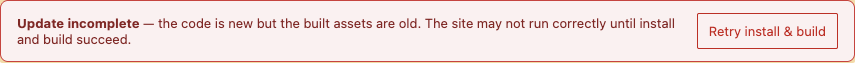 The Update incomplete notice with its Retry install and build button